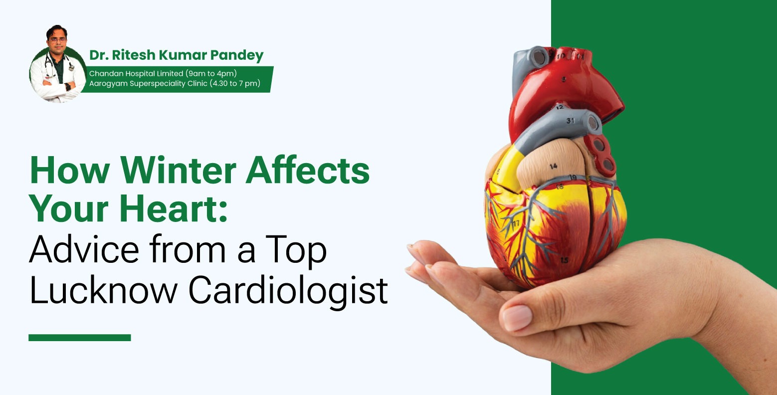 Winter health advice from cardiologist in Lucknow